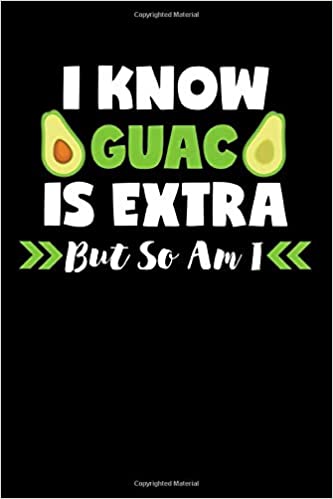 Featured image of post I Know Guac Is Extra But So Am I